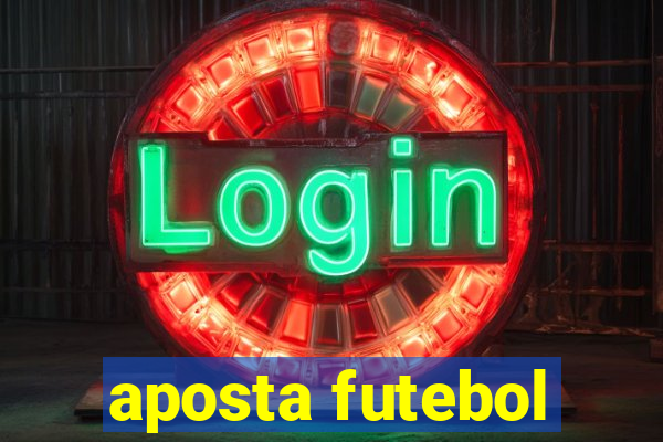 aposta futebol