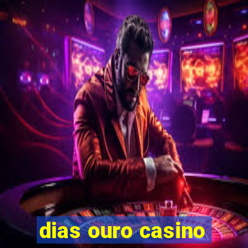 dias ouro casino