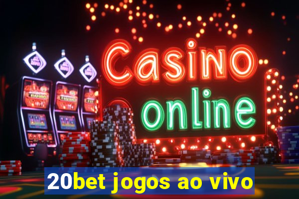 20bet jogos ao vivo