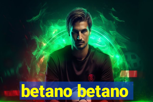 betano betano