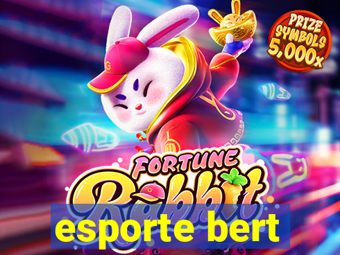 esporte bert