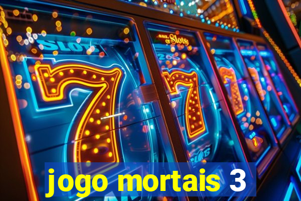 jogo mortais 3