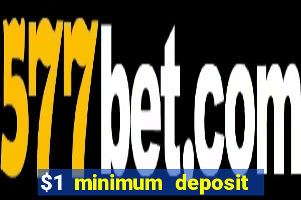 $1 minimum deposit casino canada