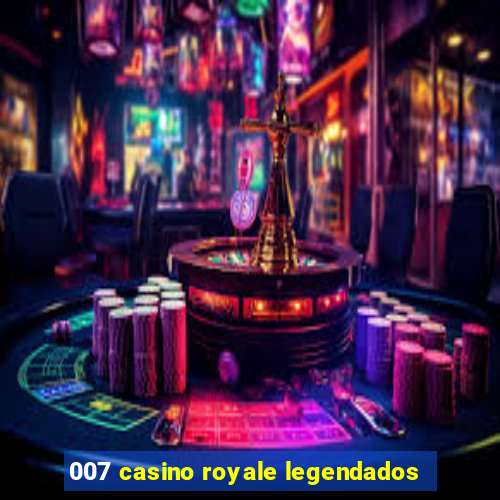 007 casino royale legendados