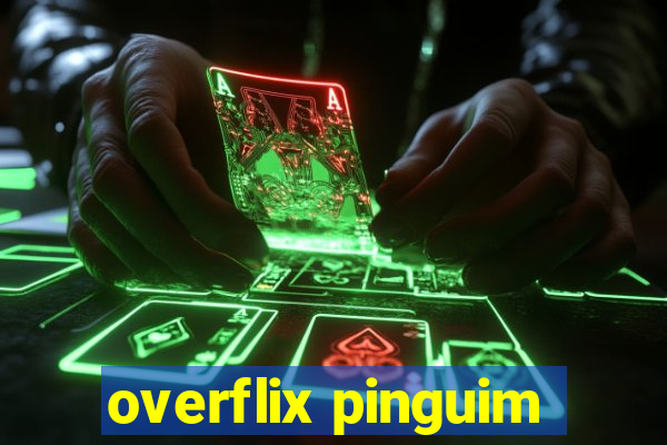 overflix pinguim