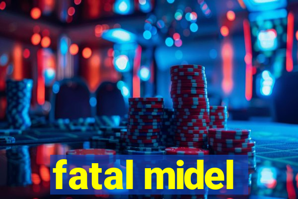 fatal midel