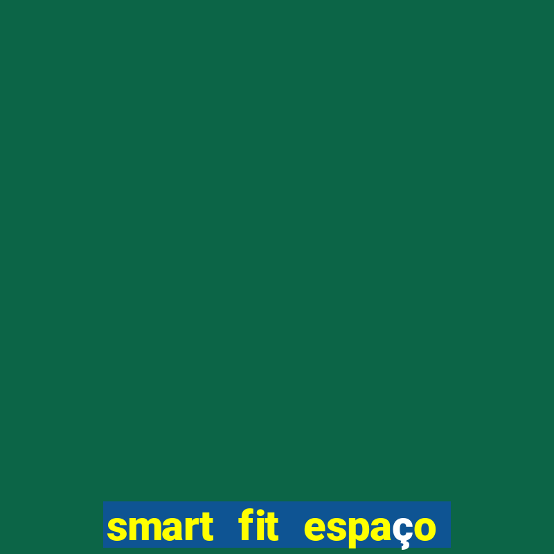 smart fit espaço do cliente