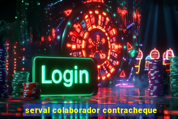 serval colaborador contracheque