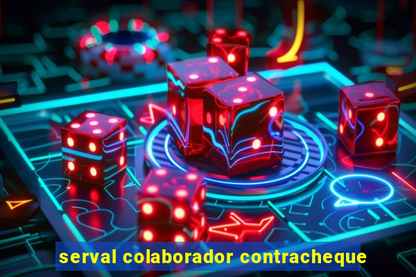 serval colaborador contracheque