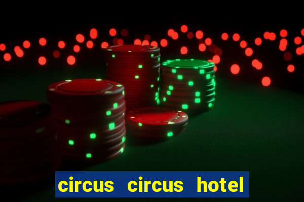 circus circus hotel casino and theme park las vegas