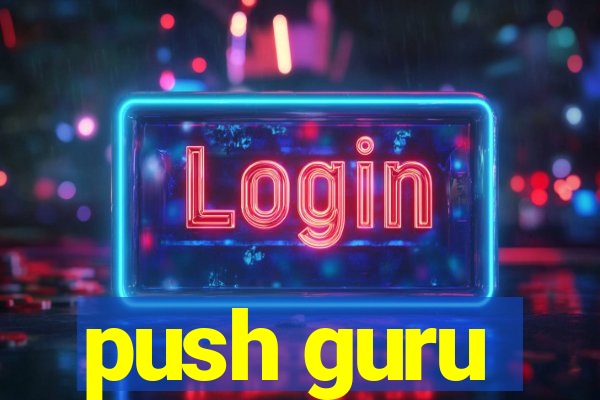 push guru