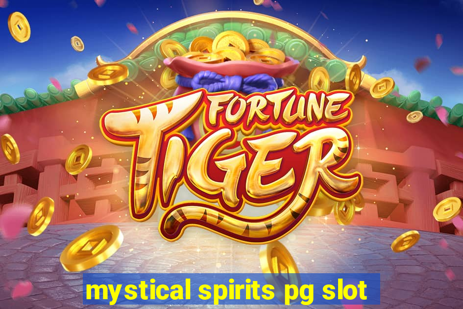 mystical spirits pg slot