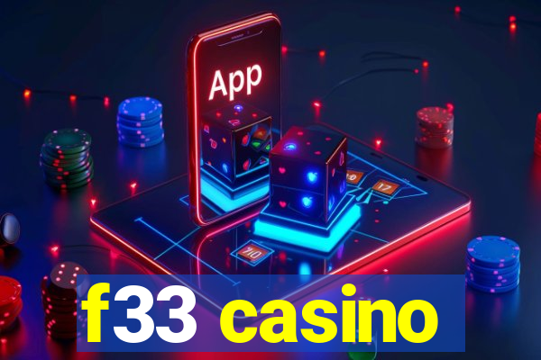 f33 casino