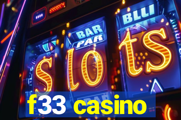 f33 casino