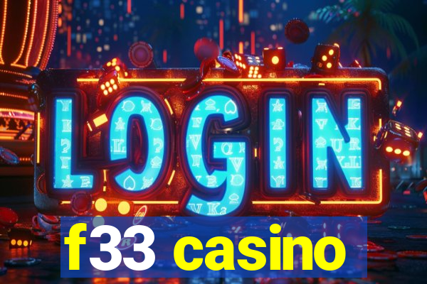 f33 casino