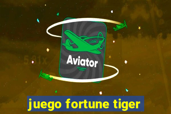 juego fortune tiger