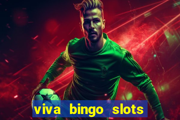 viva bingo slots casino gratis