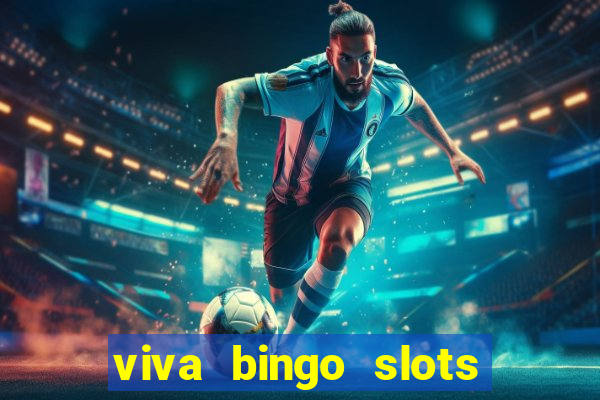 viva bingo slots casino gratis