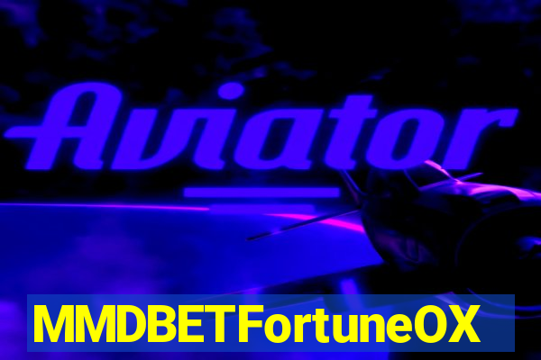 MMDBETFortuneOX