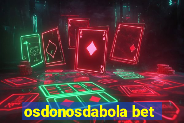 osdonosdabola bet