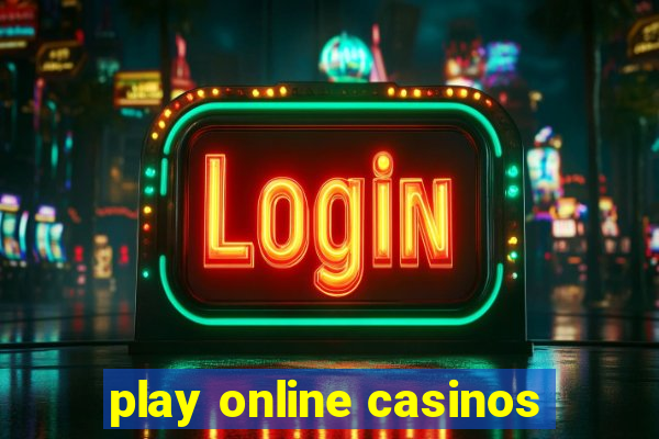 play online casinos