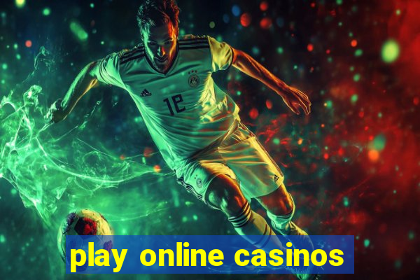 play online casinos