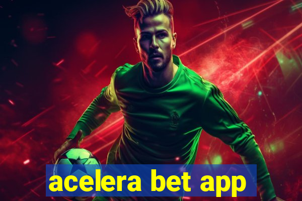 acelera bet app