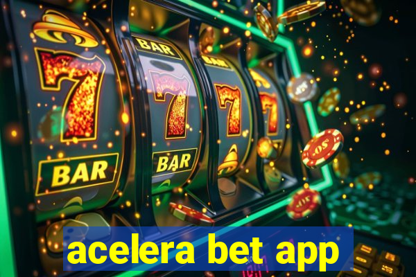 acelera bet app