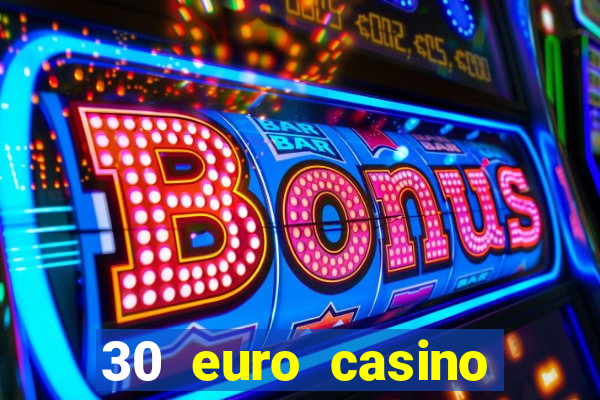 30 euro casino bonus ohne einzahlung