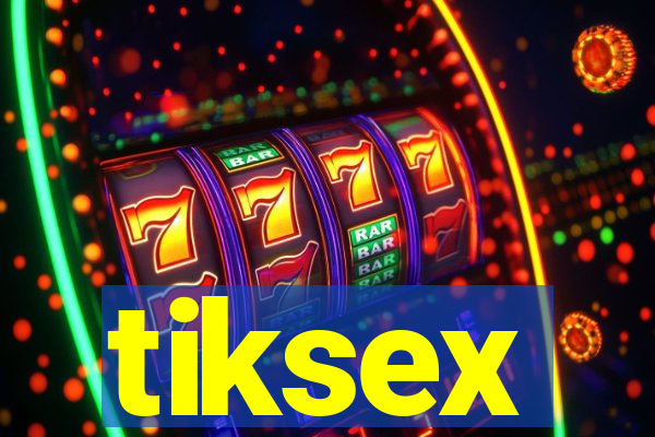 tiksex