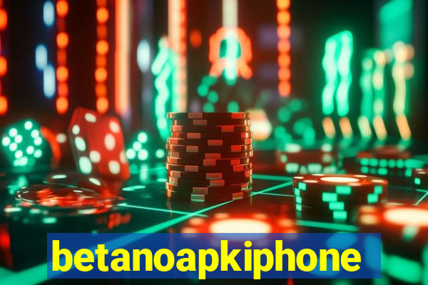 betanoapkiphone