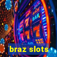 braz slots