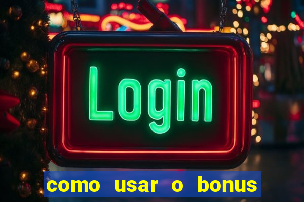 como usar o bonus do brazino777