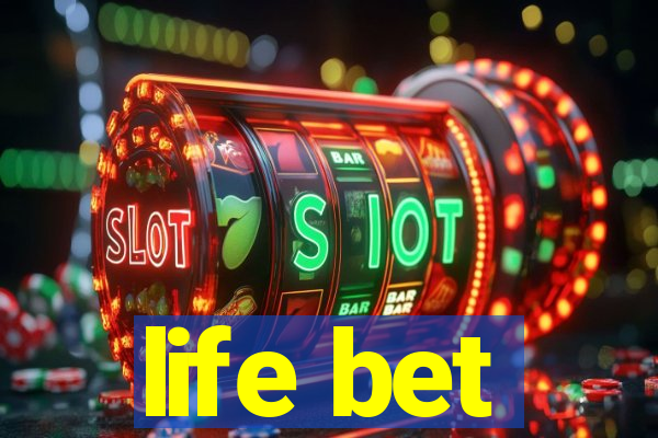 life bet