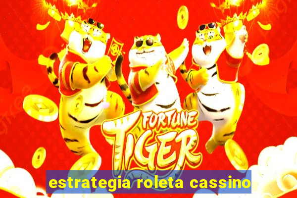 estrategia roleta cassino