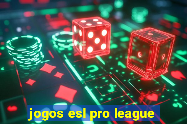 jogos esl pro league