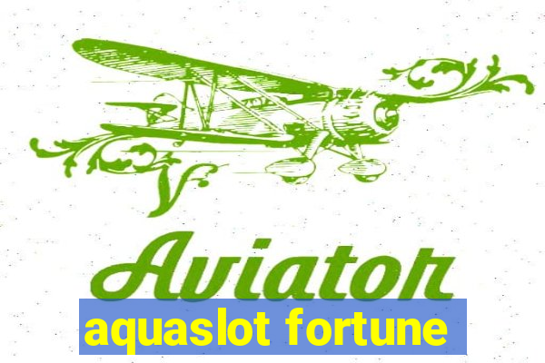 aquaslot fortune