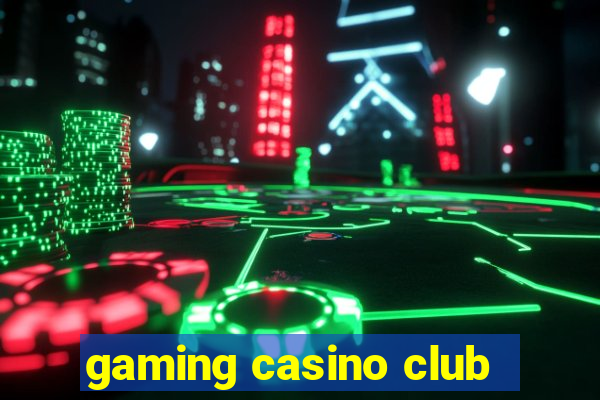 gaming casino club