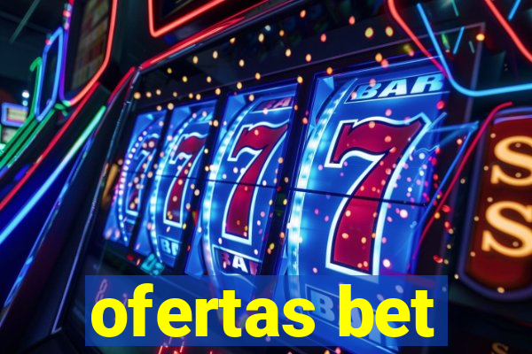 ofertas bet