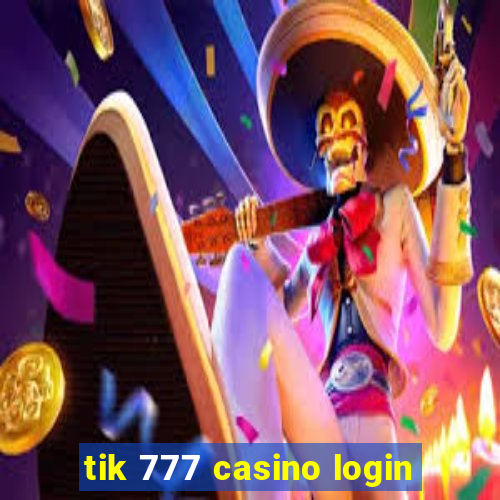 tik 777 casino login