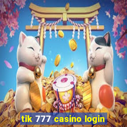 tik 777 casino login