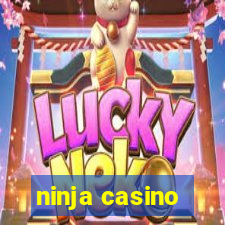 ninja casino