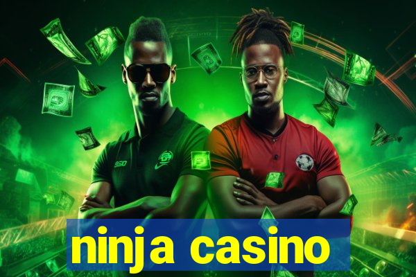 ninja casino