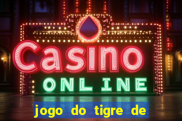 jogo do tigre de 10 reais