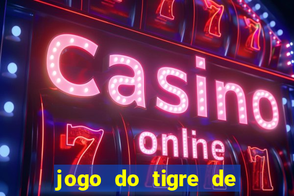 jogo do tigre de 10 reais