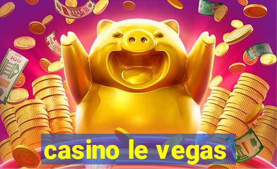 casino le vegas