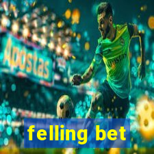 felling bet