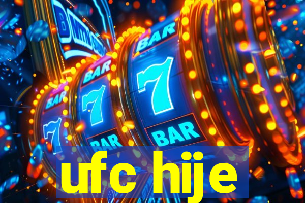 ufc hije