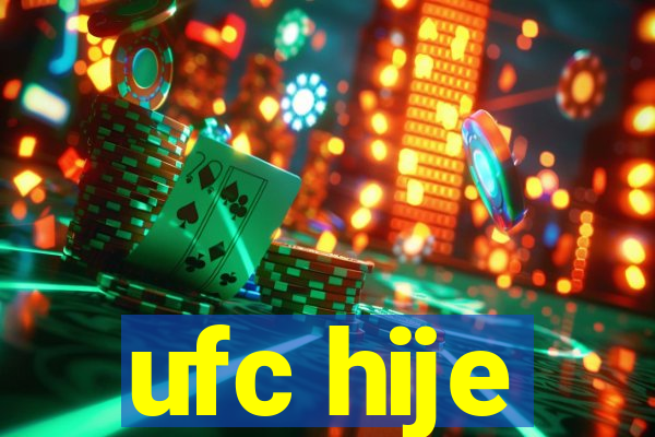 ufc hije