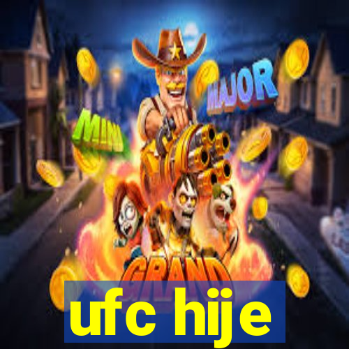 ufc hije